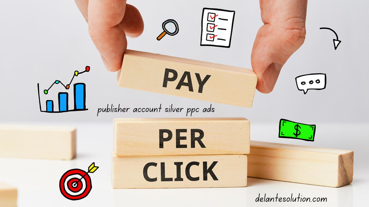 Publisher Account Silver PPC Ads